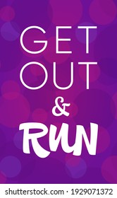 Get out and run hand drawn vector lettering. Motivational running quote. Design element for sticker, poster, greeting card, social media, textile, print, cover, flyer. Unique lettering inscription.