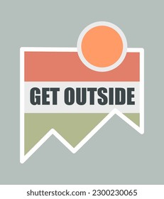 Get outside nature mountain badge t shirt vector illustration
