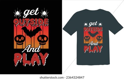 Get Outside And Play T Shirt Design,Halloween t shirt design for Halloween day,trendy halloween t shirt design,Happy halloween t shirt,Halloween Family Shirt
