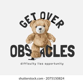 get over obstacles slogan with bear doll vector illustration