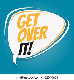 get over it retro speech balloon