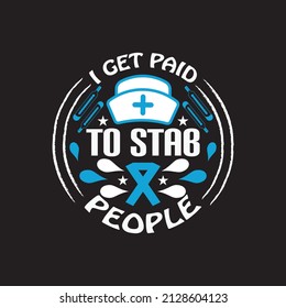 i get paid to stab people - happy nurse day tshirt design and quotes design vector.