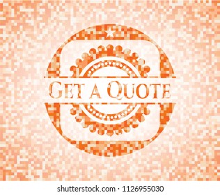 Get a Quote abstract orange mosaic emblem with background