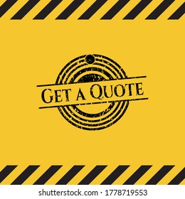 Get a Quote black grunge emblem, yellow warning sign. Vector Illustration. Detailed. 