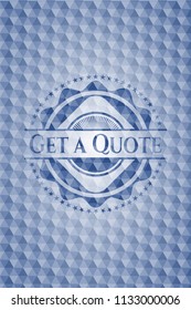Get a Quote blue emblem or badge with abstract geometric pattern background.