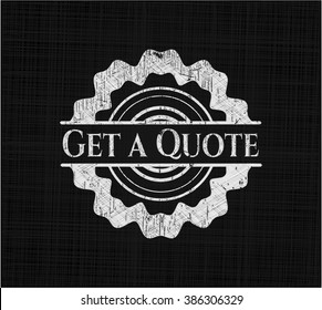 Get a Quote chalkboard emblem on black board