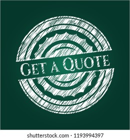 Get a Quote chalkboard emblem written on a blackboard