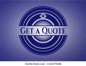  Get a Quote emblem with denim high quality background
