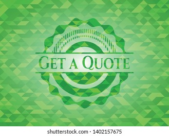 Get a Quote green emblem. Mosaic background. Vector Illustration. Detailed.