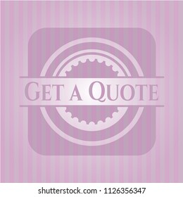 Get a Quote realistic pink emblem