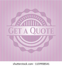 Get a Quote realistic pink emblem
