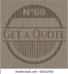 Get a Quote retro style wooden emblem