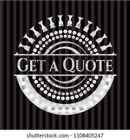 Get a Quote silvery emblem