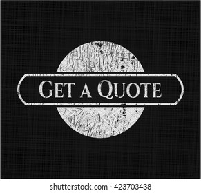 Get a Quote written on a chalkboard