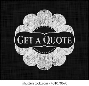 Get a Quote written on a chalkboard