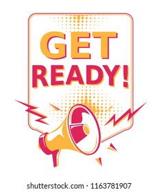 Get ready - advertising sign with megaphone