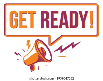 Get ready - advertising sign with megaphone