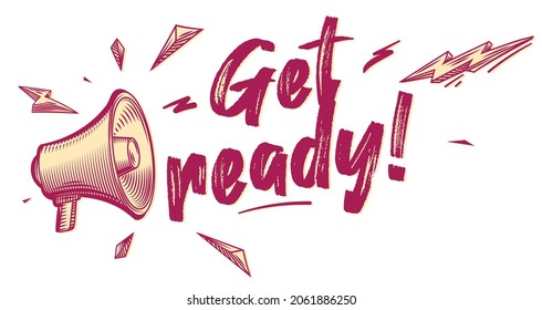 Get ready - advertising sign with megaphone