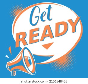 Get ready - advertising sign with megaphone