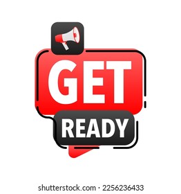 Get ready Announcement Megaphone Label. Loudspeaker speech bubble