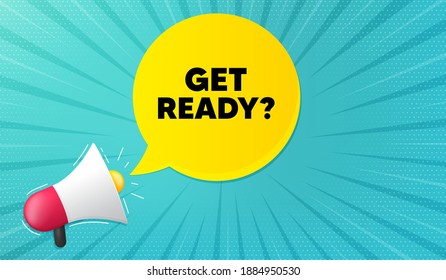 Get ready. Background with megaphone. Special offer sign. Advertising discounts symbol. Megaphone banner. Get ready speech bubble. Loudspeaker background. Vector