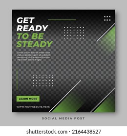 Get ready to be steady. Dynamic social media post template