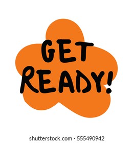 Get Ready (Brush Lettering Vector Illustration Design)
