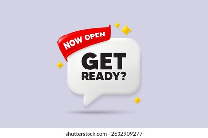 Get ready chat speech bubble. Now open flag ribbon. Get ready tag. Special offer sign. Advertising discounts symbol. 3d sparkle stars speech bubble. Vector