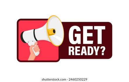 Get ready. Hand hold megaphone speaker for announce. Attention please. Shouting people, advertisement speech symbol