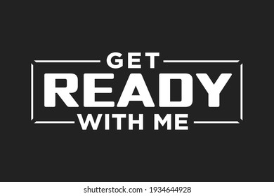 Get Ready Me Hd Stock Images Shutterstock