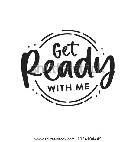 Get Ready With Me Text, Get Ready, Online Influencer, Youtube Text, Video Overlay Text, Fashion Text, Outfit of The Day, YouTube Get Ready With Me, Video Overlay, Trendy Vector Illustration Background
