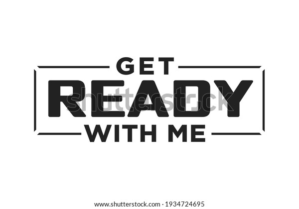 Get Ready Me Text Get Ready Stock Vector Royalty Free