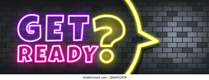 Get ready neon text on the stone background. Get ready. For business, marketing and advertising. Vector on isolated background. EPS 10.