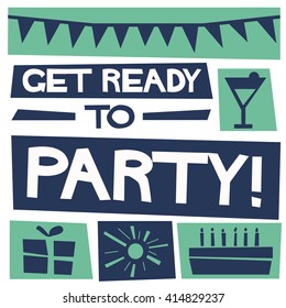 Get Ready To Party (Vector Illustration Design Concept) 