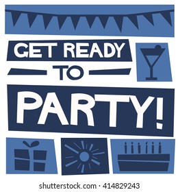 Get Ready To Party (Vector Illustration Design Concept) 