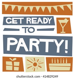Get Ready To Party (Vector Illustration Design Concept) 