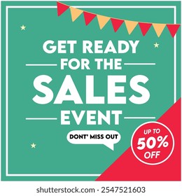 GET READY FOR THE SALES EVENT. DON'T MISS OUT. UP TO 50% OFF.