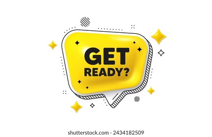 Get ready tag. Chat speech bubble 3d icon. Special offer sign. Advertising discounts symbol. Get ready chat message. Speech bubble banner with stripes. Yellow text balloon. Vector