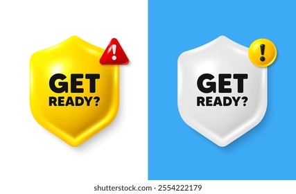 Get ready tag. Shield 3d banner with text box. Special offer sign. Advertising discounts symbol. Get ready chat protect message. Shield speech bubble banner. Danger alert icon. Vector