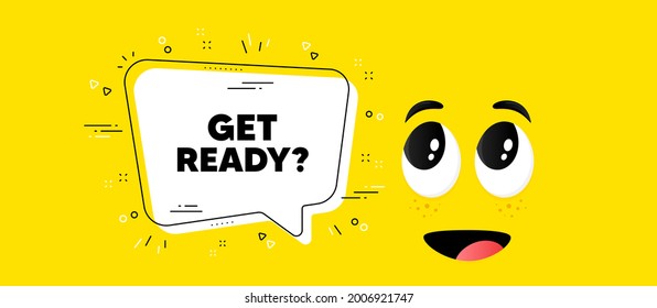 Get ready text. Cartoon face chat bubble background. Special offer sign. Advertising discounts symbol. Get ready chat message. Character smile face background. Vector