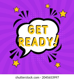 Get ready !  text. Comic book explosion with text Get ready !  promotion symbol. Special offer sign. Advertising discounts symbol. Vector bright cartoon illustration in retro pop art style. 
