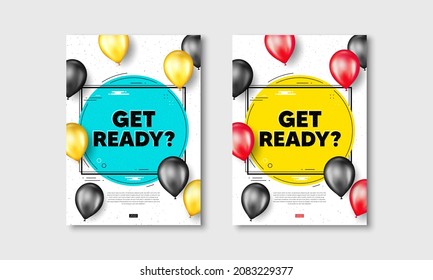 Get ready text. Flyer posters with realistic balloons cover. Special offer sign. Advertising discounts symbol. Get ready text frame white posters. Balloons cover. Vector