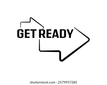 get ready text warning and information sign