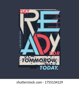 get ready for tomorrow abstract graphic typography vector illustration denim vintage good for print t shirt