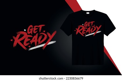 Get ready - t-shirt design quotes for t-shirt printing, clothing fashion, Poster, typography