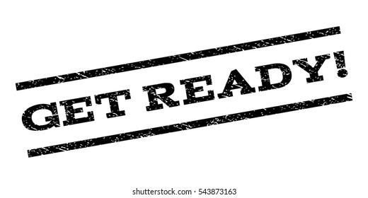Get Ready! watermark stamp. Text caption between parallel lines with grunge design style. Rubber seal stamp with unclean texture. Vector black color ink imprint on a white background.