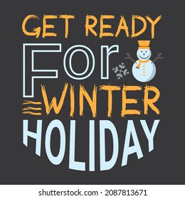 Get ready for Winter holiday T-Shirt design, Holiday t-shirt, winter T-Shirt vector