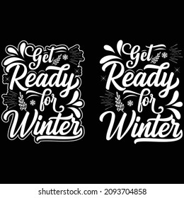 Get Ready For Winter T Shirt Design For Winter Lovers