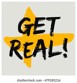 Get Real! (Brush Lettering Vector Illustration Design Template)