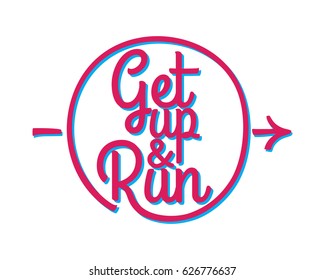 Get up and run marathon motto credo badge on white background. Run at morning because running is useful for health. Logo training athlete symbol. Vector illustration provoke to do morning exercises